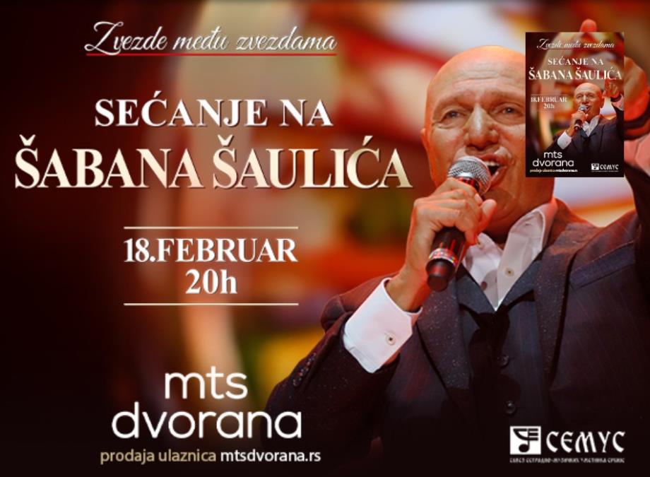 KONCERT POSVEĆEN ŠABANU ŠAULIĆU! Zvezde među zvezdama: U znak sećanja na legendarnog pevača: 18 februar MTS dvorana